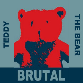 Teddy The Bear - Brutal (2013)
