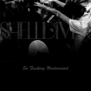 Shelldiver - So Fucking Underrated (2012)