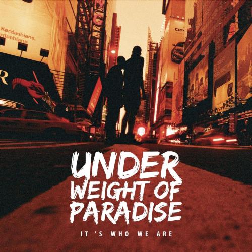 Under Weight Of Paradise - It's Who We Are (2013)