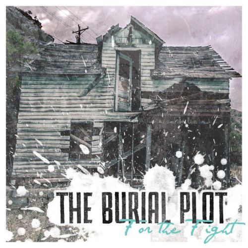 The Burial Plot - For The Fight [EP] (2012)