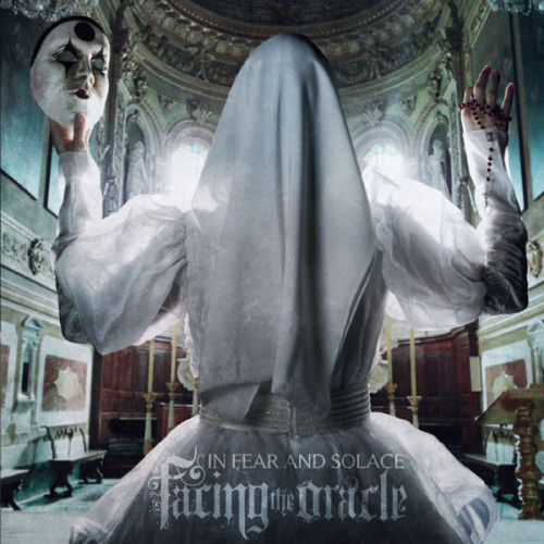 Facing The Oracle - In Fear And Solace (2013)