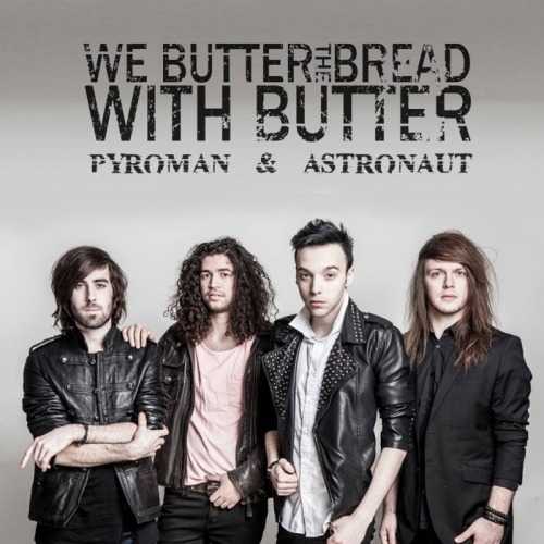 We Butter The Bread With Butter - Pyroman & Astronaut [single] (2013)