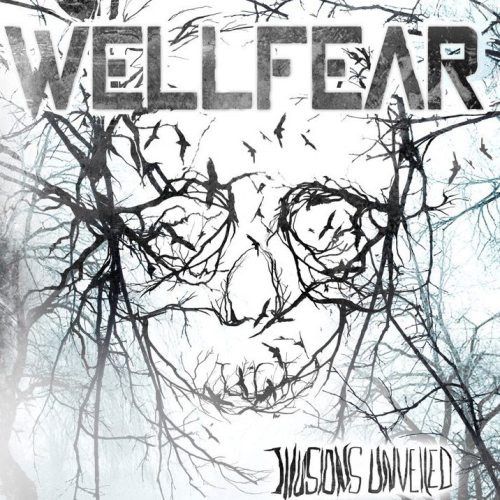 Wellfear - Illusions Unveiled (2013)