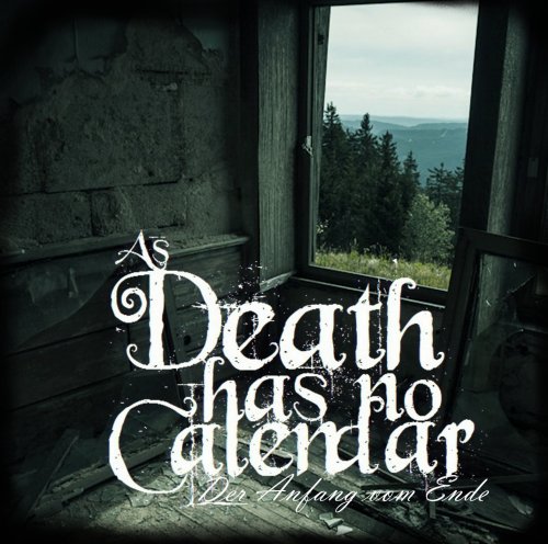 As Death Has No Calendar - Der Anfang Vom Ende [EP] (2012)