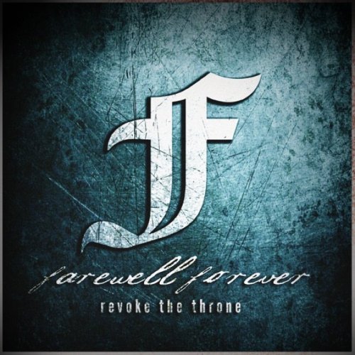 Farewell Forever - Revoke The Throne (2012)
