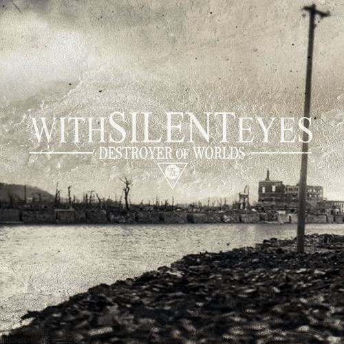 With Silent Eyes - Destroyer Of Worlds [EP] (2012)