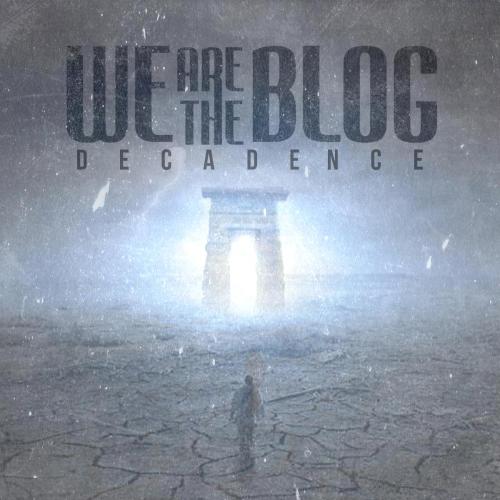 We Are the Blog! - Decadence [EP] (2012)
