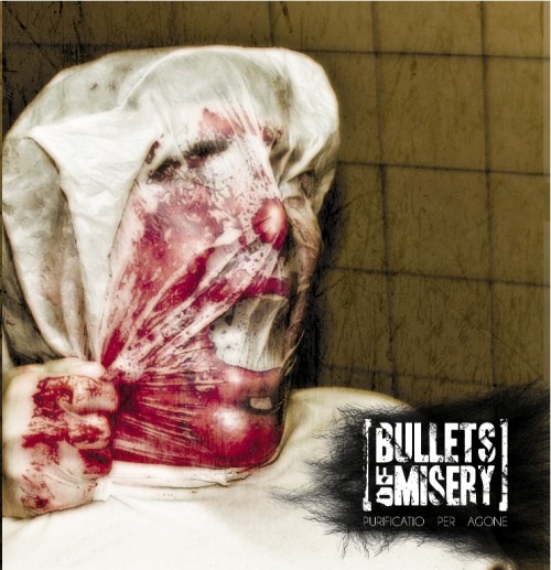 Bullets Of Misery - Purificatio Per Agone (2013)