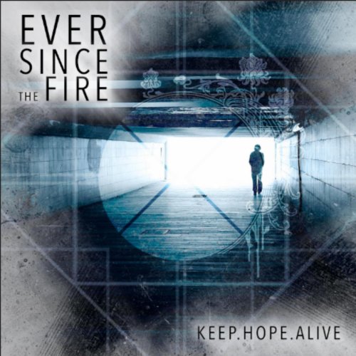 Ever Since The Fire – Keep.Hope.Alive [EP] (2013)