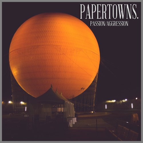 Papertowns. - Passion/Aggression [EP] (2013)