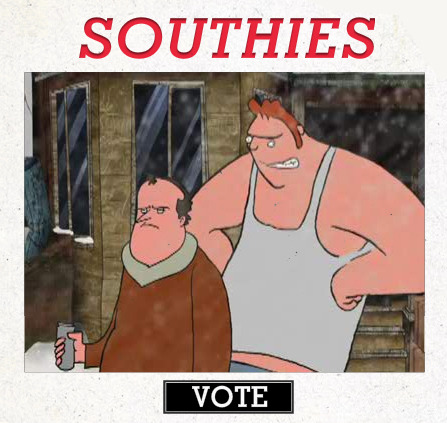 Vote 4 Southies! Just trying to help a friend get on Adult Swim! -Jeaux