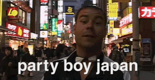  &#8220;We&#8217;re here in Tokyo, and I feel like partying.&#8221; 