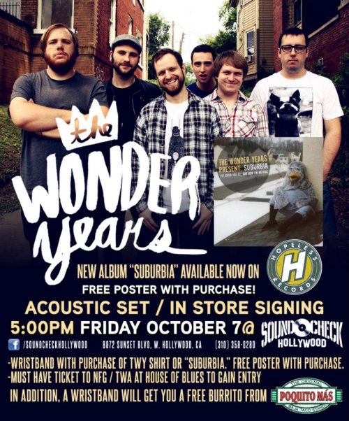 hopelessrecords: Pop Punk’s Not Dead kicks off next week with New Found Glory, Man Overboard, Set Your Goals and our own The Wonder Years and if you’re in LA, you have a chance to not only see them at HOB that night, but do an acoustic in store and signing. Check here for more details! 
