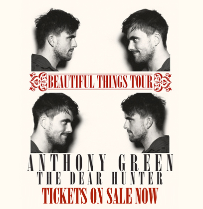 Beautiful Things tour with Anthony Green.Also features: The Dear Hunter. Tickets to the tour are ONLY available with the “Beautiful Things” album pre-order. To order, click the following link: http://anthonygreen.ducatking.com/Dates below.1.13 - New Haven, CT @ Toad’s Place1.14 - Towson, MD @ The Recher Theatre1.15 - Poughkeepsie, NY @ The Loft 1.18 - Boston, MA @ Paradise Rock Club1.19 - New York, NY @ Bowery Ballroom1.20 - Philadelphia, PA @ Union Transfer1.21 - Richmond, VA @ The Kingdom1.22 - Carrboro, NC @ Cat’s Cradle1.24 - Nashville, TN @ Exit/In1.25 - Atlanta, GA @ The Loft1.27 - St Petersburg, FL @ State Theatre1.28 - Fort Lauderdale, FL @ Culture Room1.29 - Orlando, FL @ The Social1.31 - Houston, TX @ Warehouse Live2.1 - San Antonio, TX @ Korova2.2 - Austin, TX @ Mohawk2.3 - Dallas, TX @ Trees2.4 - El Paso, TX @ Tricky Falls2.6 - Tempe, AZ @ Clubhouse Music Venue2.8 - San Diego, CA @ The Epicentre2.9 - Chico, CA @ El Rey Theatre 2.11 - Pomona, CA @ The Glass House2.12 - San Francisco, CA @ Slims2.14 - Portland, OR @ Hawthorne Theater2.15 - Seattle, WA @ Neumos 2.17 - Salt Lake City, UT @ The Complex 2.18 - Denver, CO @ Bluebird TheaterALSO ADDED:6.20 - Pittsburgh, PA @ Mr. Small’s Theatre6.21 - Indianapolis, IN @ The Emerson Theatre6.22 - Chicago, IL @ The Bottom Lounge6.23 - St. Paul, MN @ Station 46.26 - Detroit, MI @ Magic Stick6.27 - Cleveland Heights, OH @ Grog Shop 6.28 - Rochester, NY @ Club at Water St. Music Hall6.29 - Pawtucket, RI @ The Met Cafe 6.30 - Vineland, NJ @ Hangar 84