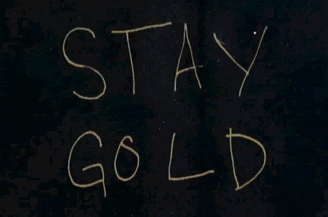 Stay Gold Ponyboy -- The Outsiders by S E Hinton