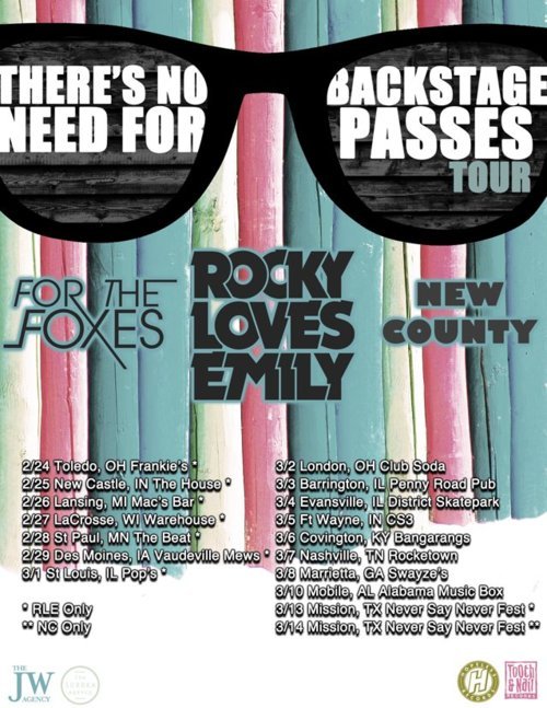 There&#8217;s No Need For Backstage Passes Tour. Featuring Rocky Loves Emily, For The Foxes, and New County.