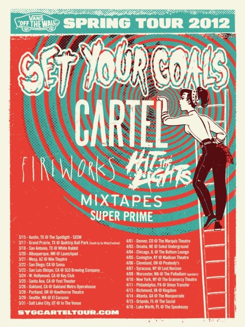 Set Your Goals tour.Also featuring: Cartel, Hit The Lights, Fireworks, Mixtapes and Super Prime.3.15 - Austin, TX @ The Spotlight - SXSW 3.17 - Grand Prairie, TX @ Quiktrip Ball Park 3.18 - San Antonio, TX @ White Rabbit3.20 - Albuquerque, NM @ Launchpad3.21 - Mesa, AZ @ Nile Theatre3.22 - San Diego, CA @ Soma3.23 - San Luis Obispo, CA @ SLO Brewking Company3.24 - W. Hollywood, CA @ Key Club3.25 - Santa Ana, CA @ Yost Theater3.27 - Oakland, CA @ Oakland Metro Operahouse3.28 - Portland, OR @ Hawthorne Theatre3.29 - Seattle, WA @ El Corazon3.31 - Salt Lake City, UT @ In The Venue4.1 - Denver, CO @ The Marquis Theatre4.3 - Omaha, NE @ Sokol Underground4.4 - Chicago, IL @ The Bottom Lounge4.5 - Covington, KY @ Madison Theatre4.6 - Cleveland, OH @ Peabody’s4.7 - Syracuse, NY @ Lost Horizon4.9 - Worcester, MA @ The Palladium (upstairs)4.10 - New York, NY @ The Gramercy Theatre4.11 - Philadelphia, PA @ Union Transfer4.13 - Richmond, VA @ Kingdom4.14 - Atlanta, GA @ The Masquerade4.15 - Orlando, FL @ The Social4.16 - Lake Worth, FL @ The Speakeasy