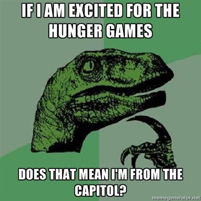 film meme Philosoraptor The Hunger Games THG books Poster Katniss