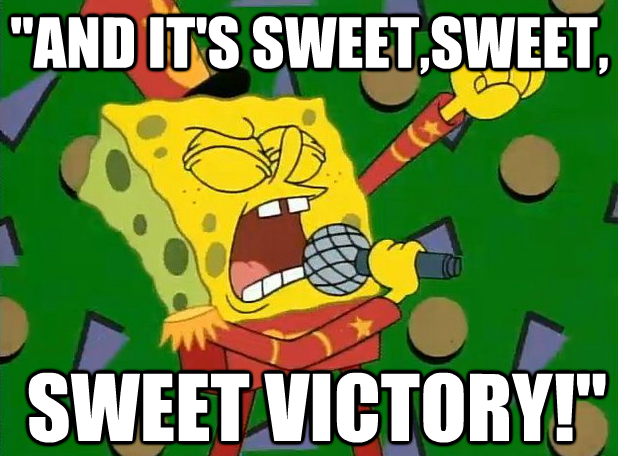 And it&#8217;s sweet, sweet, sweet victory!