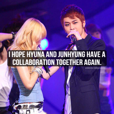 I hope Hyuna and Junhyung have a collaboration together again. - ANON
