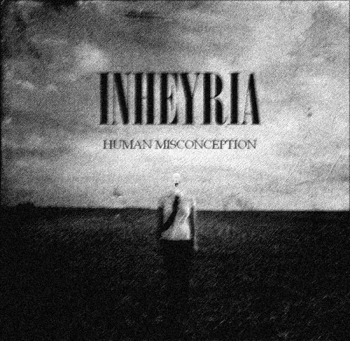 Inheyria - Human Misconception [EP] (2012)