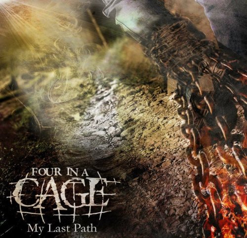 Four In A Cage - My Last Path (2012)