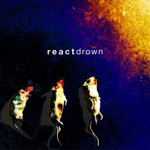 React - Drown [EP] (2012)