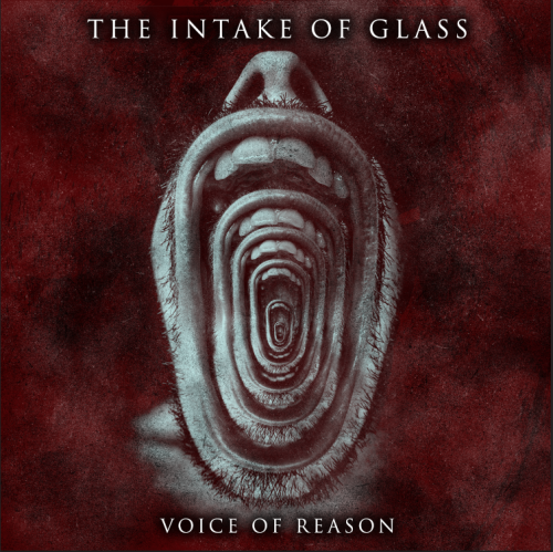 The Intake Of Glass - Voice Of Reason [EP] (2012)