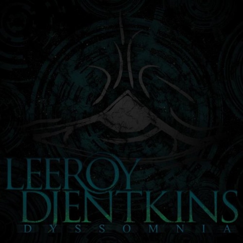 Leeroy Djentkins - Dyssomnia (2012)