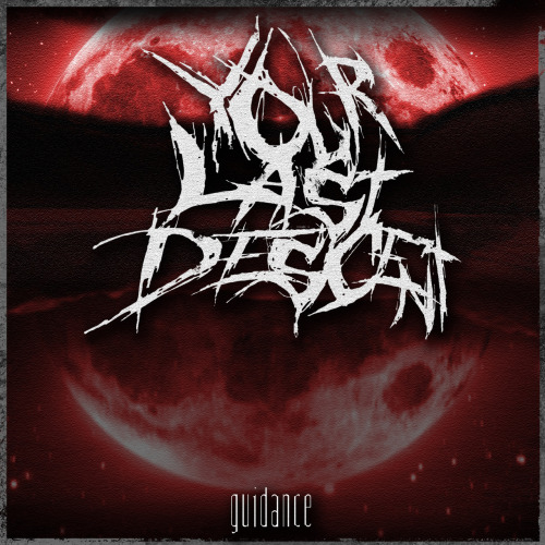 Your Last Descent - Guidance [EP] (2012)