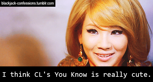 I think CL’s You Know is really cute.