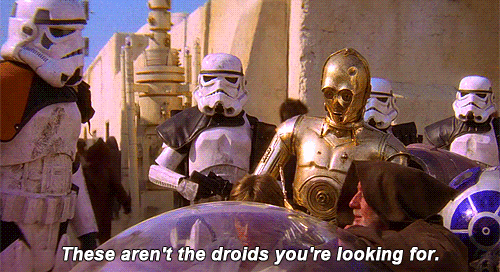 These aren&#8217;t the droids you&#8217;re looking for.