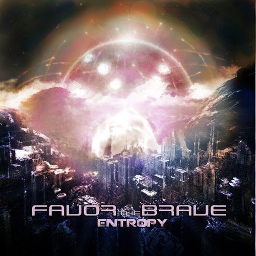 Favor The Brave - Entropy [EP] (2012)